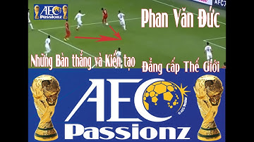 Những Bàn Thắng Đẳng Cấp của Phan Văn Đức và những pha đi bóng lắt léo làm say mê lòng người