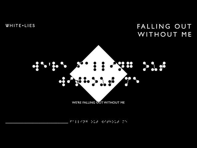 White Lies - Falling Out Without Me