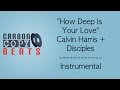 How Deep Is Your Love - Instrumental / Karaoke (In The Style Of Calvin Harris + Disciples)