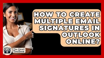 How To Create Multiple Email Signatures In Outlook Online? - TheEmailToolbox.com