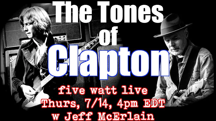 The Tones of Eric Clapton, with Jeff McErlain