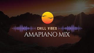 Amapiano Mix 2023 | Episode 6 | Chill Vibes