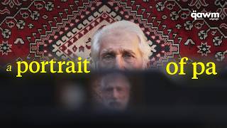 A Portrait of Pa | Documentary Film by Abdul Hannan | Qawm Originals