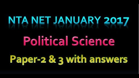 NTA NET January 2017  Political Science Paper 2& 3 with Answers