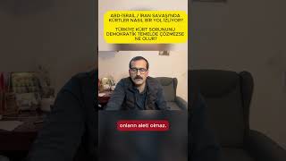 Abd - İsrai̇l / İran Savaşinda Kürtler Nasil Bi̇r Si̇yaset Yürütmeli̇? Ürkiye