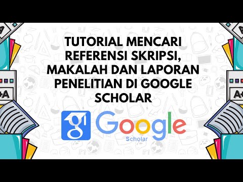 Tutorial Mencari Referensi Skripsi, Makalah dan Laporan Penelitian di Google Scholar