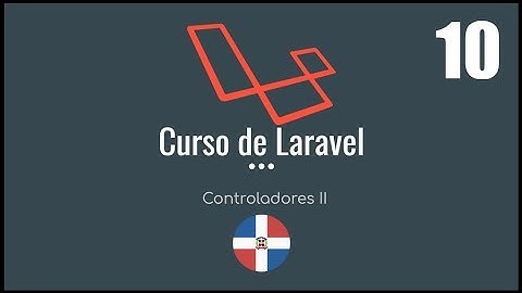Curso de Laravel | Controladores II - Video 10