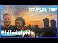 TBH || COUPLES TRIP - We Went to PHILADELPHIA Part 2