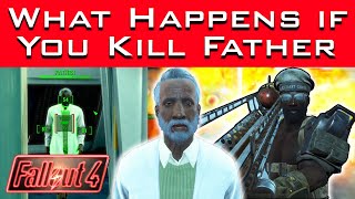 Fallout 4 - What Happens If You Kill Father INSTANTLY? (All Faction Reactions \& Unique Dialogue)