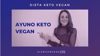 AYUNO Y DIETA KETO VEGAN