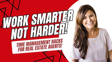 Work Smarter, Not Harder: Time Management Hacks for Real Estate Agents