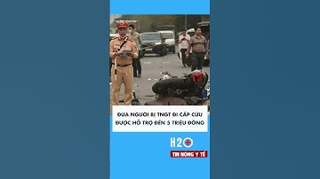 Được hỗ trợ đến 5 triệu đồng khi đưa người bị TNGT đi cấp cứu