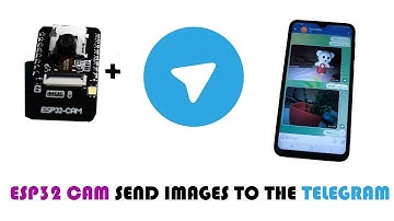 ESP32 CAM send Imges to the Telegram