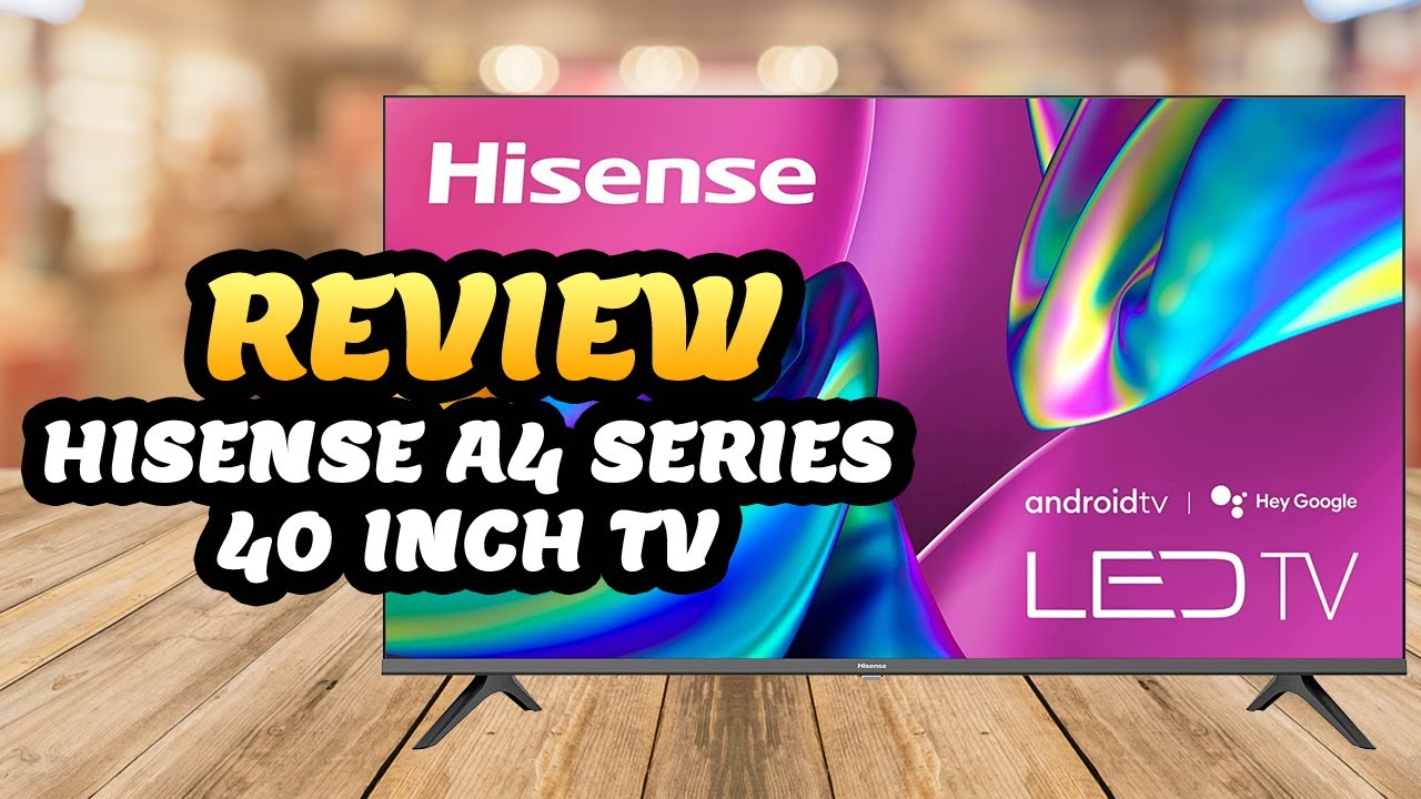 Hisense 40 Class A4 Series LED 4K UHD Smart Android TV 40A45H (40A45H) -  Hisense USA