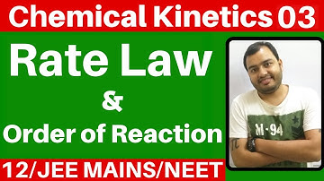 Chemical Kinetics 03 : Rate Law and Order Of Reaction JEE MAINS/NEET