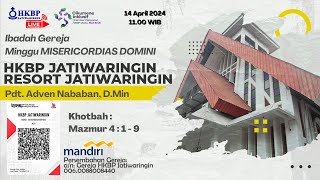 🔴LIVE! Ibadah HKBP Jatiwaringin Kebaktian Minggu MISERICORDIAS DOMINI , 14 April 2024 - 11.00 WIB