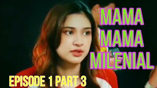 Mama Mama Milenial episode 1 part 3