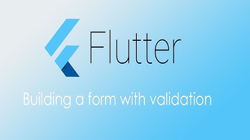 Flutter - Building a form with validation