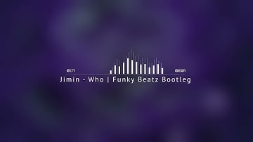 Jimin - Who (Funky Beatz Bootleg)