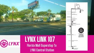 LYNX Link 107 - Florida Mall Superstop To LYNX Central Station - Full Route