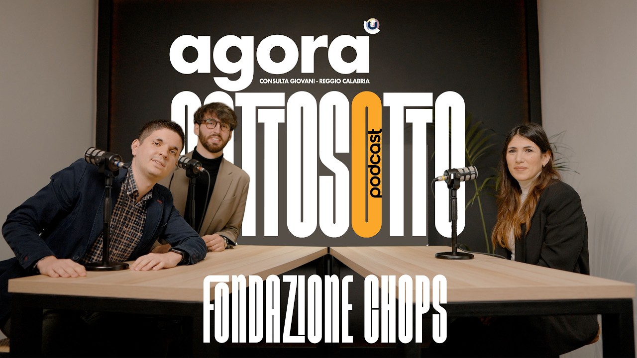 SottoSottoAgorà - Fondazione Chops - Il coraggio di crescere i minori a RC | Stagione 1  Ep.2