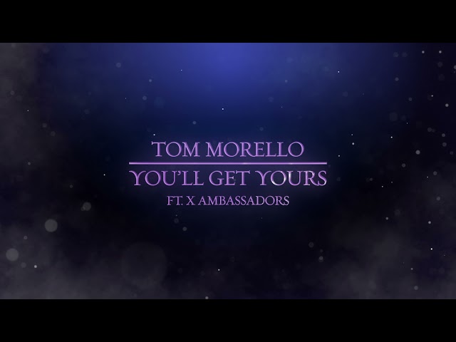 Tom Morello - You'll Get Yours