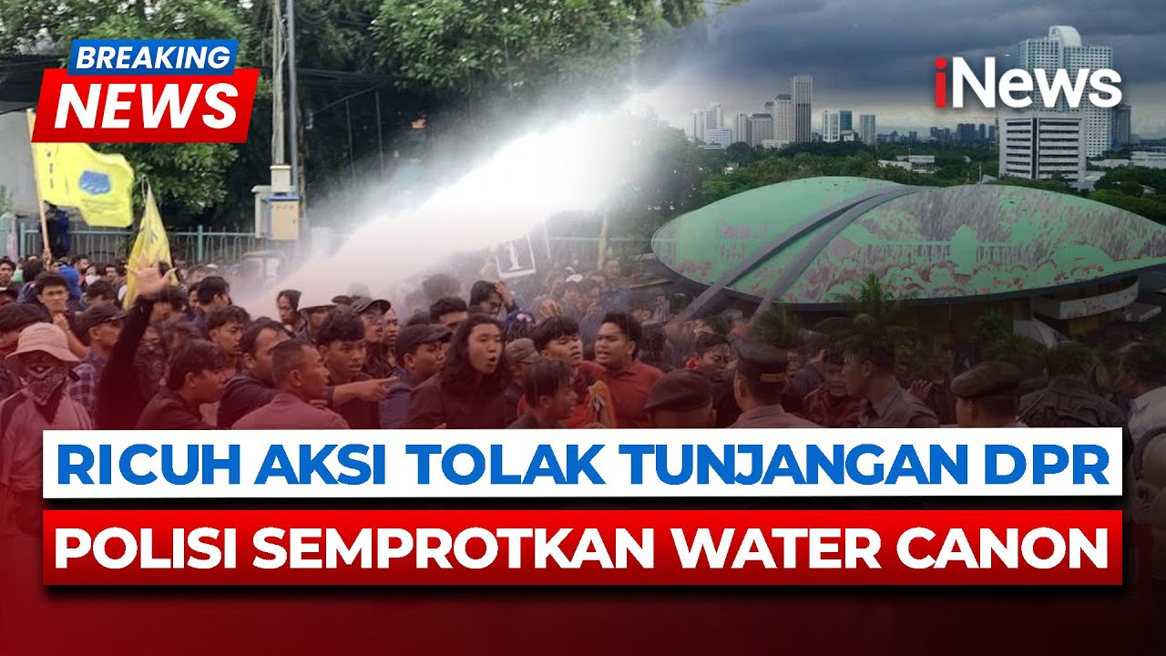 🔴BREAKING NEWS Aksi Tolak Tunjangan DPR Ricuh, Massa Dipukul Mundur | 25/8