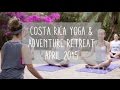 Costa Rica Yoga and Adventure Retreat Recap - April 2015