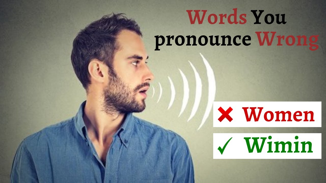 17 Words You Probably Pronounce Wrong YouTube 17-words-you-probably-pronounce-wrong-youtube