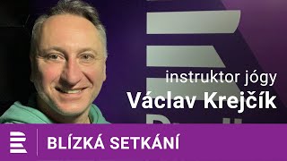 Václav Krejčík: Představa, že lidé, kteří cvičí jógu jsou vyklidnění, je mylná