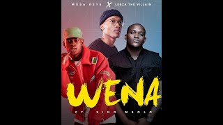 Musa Keys_ Wena Feat Lebza The Villian & Sino Msolo Official Audio