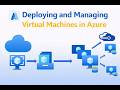 Deploying and Managing Virtual Machines in Azure