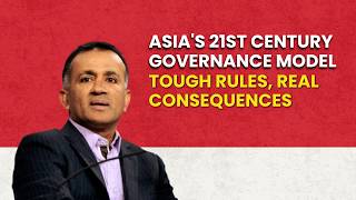 Asia's 21st Century Governance Model: Tough Rules, Real Consequences | Chandran Nair