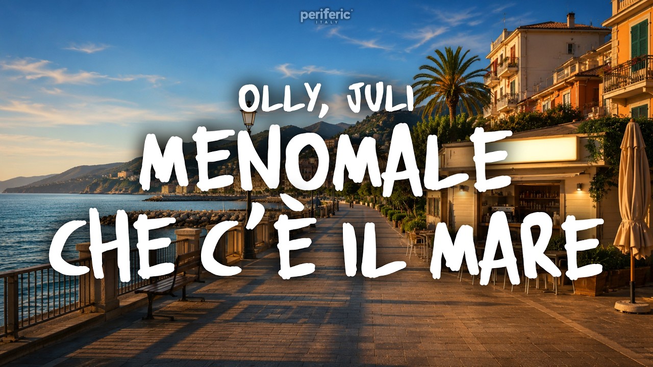 Olly, Juli - MENOMALE CHE C'È IL MARE (Testo/Lyrics)