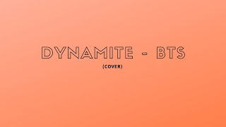 Dynamite - BTS (Cover)