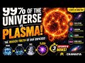 99% of the Universe Is NOT Solid, Liquid or Gas!