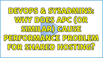 DevOps & SysAdmins: Why does APC (or similar) cause performance problem for shared hosting?