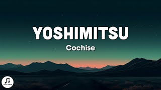 Cochise - YOSHIMITSU (Lyrics)