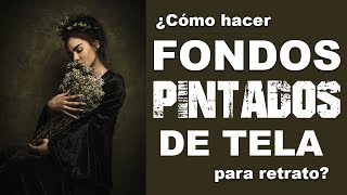 #112. ¿Cómo hacer FONDOS PINTADOS de Tela para retratos?