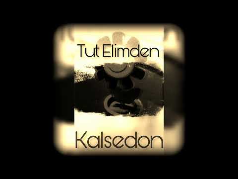 Kalsedon - Tut Elimden