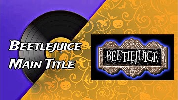 Danny Elfman - Beetlejuice Main Title (Official 4K Music Video)