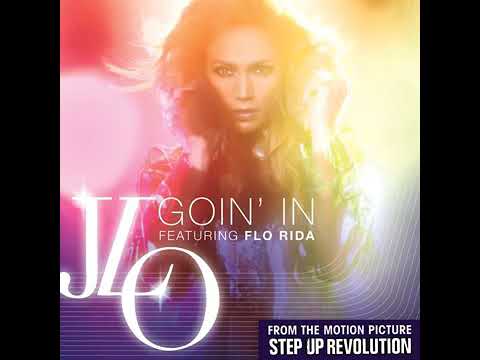 Jennifer Lopez Goin'in (Feat. Flo Rida). (Official Audio.)