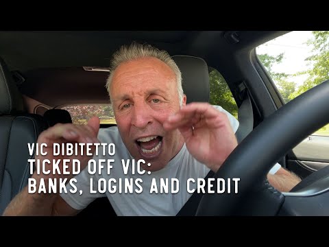 Ticked Off Vic: Banks, Logins and Credit | VicDiBitetto.net