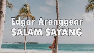 Edgar Aronggear - SALAM SAYANG (Lagu Daerah Papua)