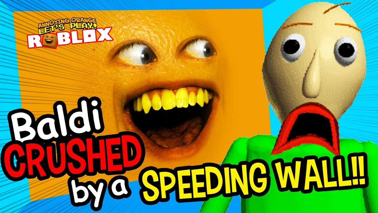 Baldi Crushed By A Speeding Wall Youtube - roblox be crushed by a speeding wall codes 2019 no