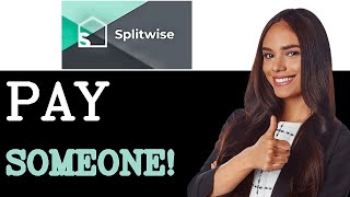 How To Pay Someone On Splitwise (2025)