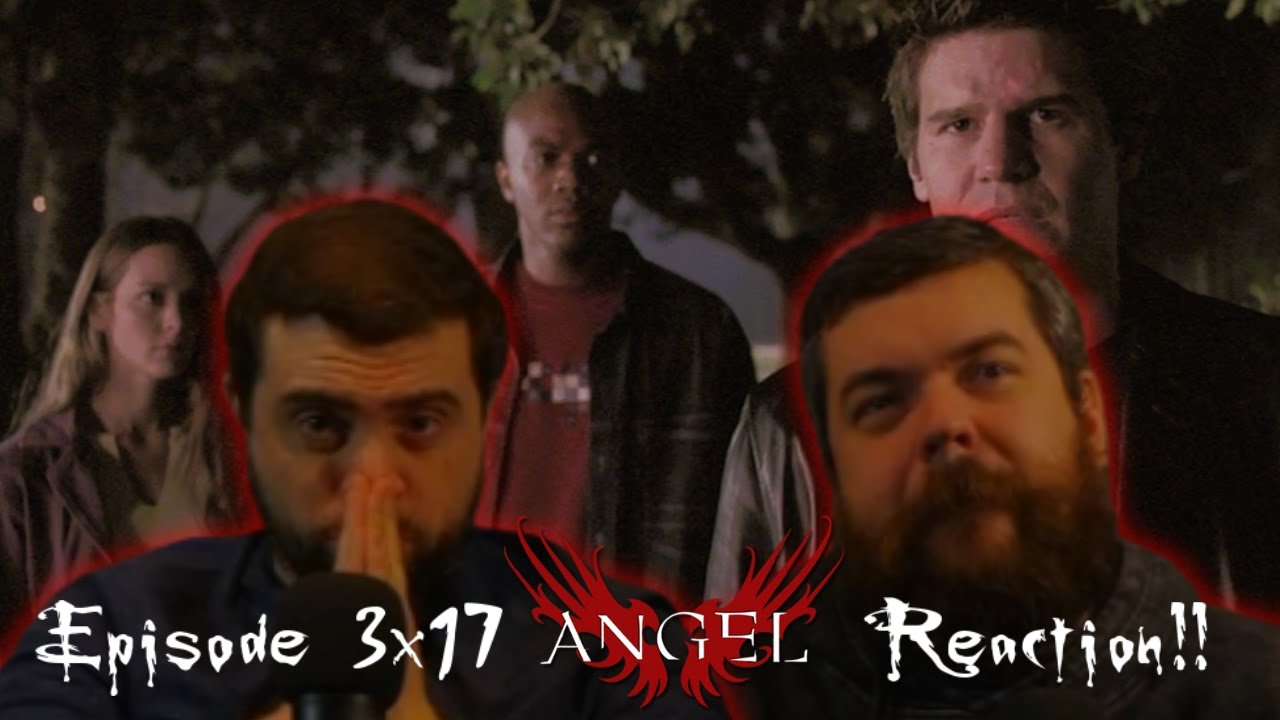 Angel 3x17 'Forgiving' REACTION!! - YouTube