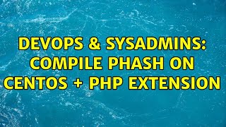 DevOps & SysAdmins: Compile pHash on Centos + PHP extension (3 Solutions!!)