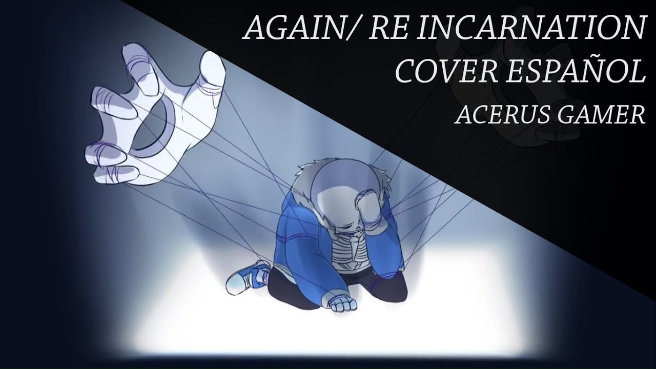 【AcerusG Covers】 RE:Incarnation | Undertale Animation | Cover Español