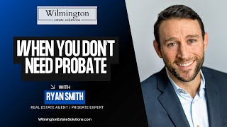 When You DON’T Need Probate (Most Families Are Surprised)